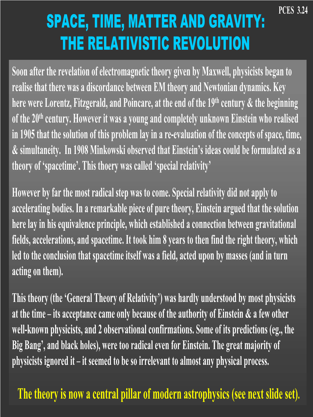 Einstein Who Realised in 1905 That the Solution of This Problem Lay in a Re-Evaluation of the Concepts of Space, Time, & Simultaneity