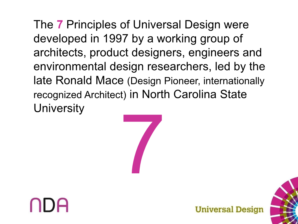 The 7 Principles of Universal Design Were Developed in 1997 by A