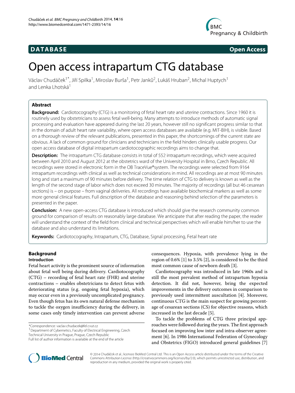 Open Access Intrapartum CTG Database Václav Chudácekˇ 1*,Jiˇrí Spilka1,Miroslavburša1,Petrjank˚U2, Lukáš Hruban2, Michal Huptych1 and Lenka Lhotská1