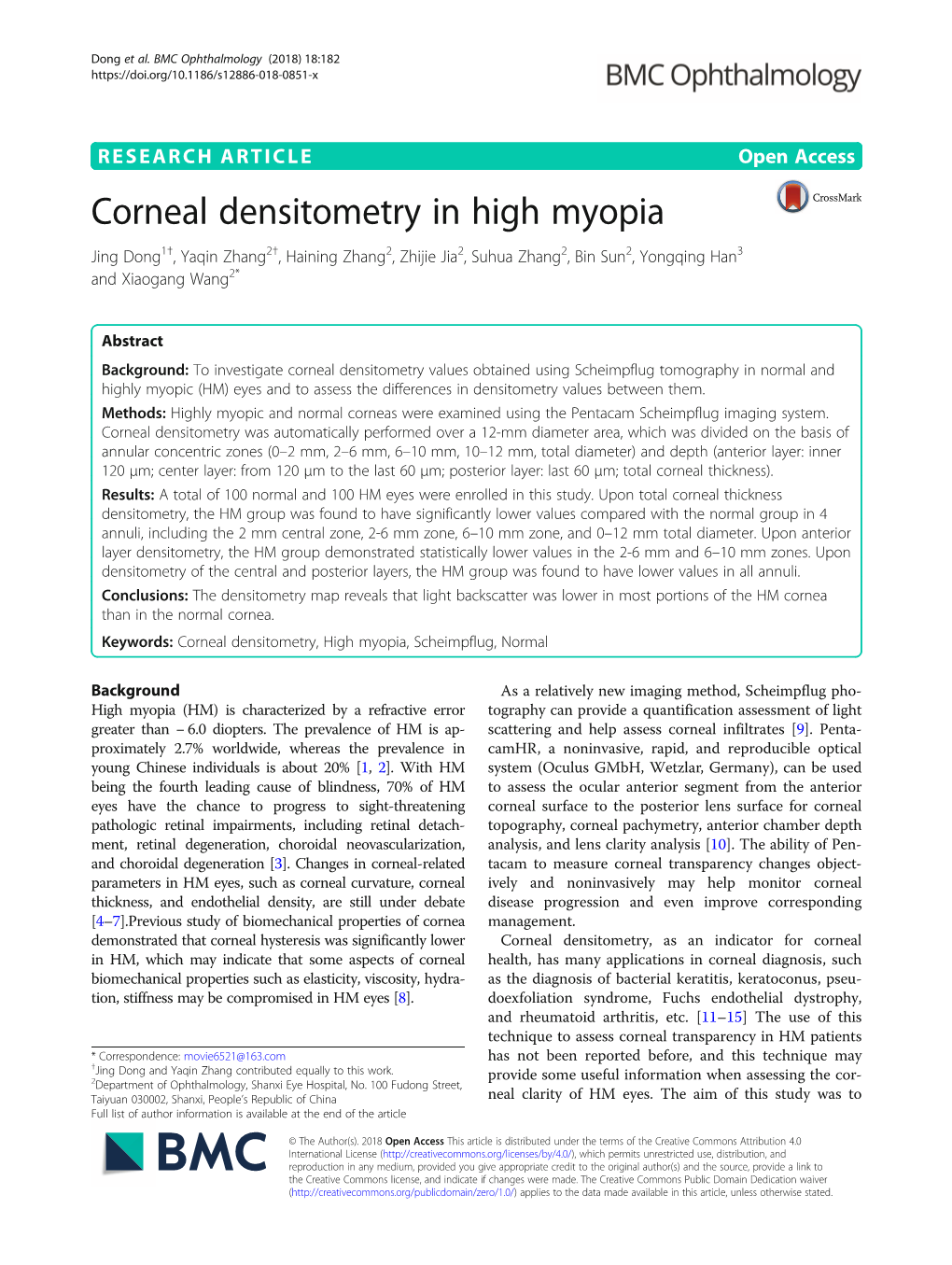 Corneal Densitometry in High Myopia Jing Dong1†, Yaqin Zhang2†, Haining Zhang2, Zhijie Jia2, Suhua Zhang2, Bin Sun2, Yongqing Han3 and Xiaogang Wang2*