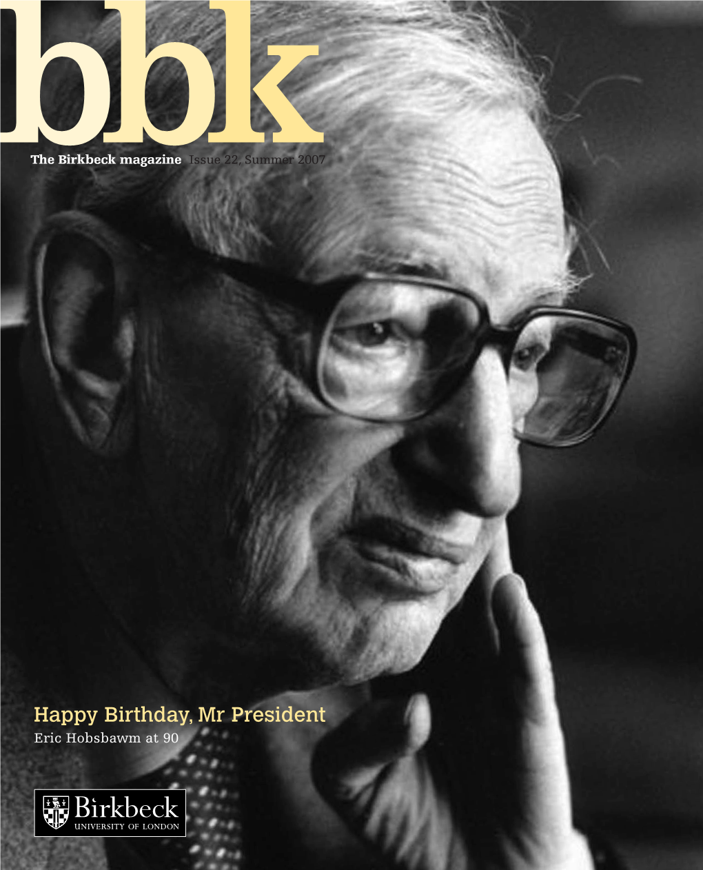 Happy Birthday, Mr President Eric Hobsbawm at 90 Bbk Issue 22 Contents