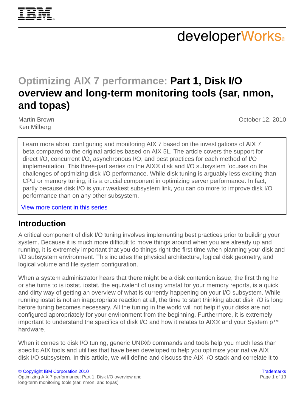 Optimizing AIX 7 Performance: Part 1, Disk I/O Overview and Long-Term Monitoring Tools (Sar, Nmon, and Topas) Martin Brown October 12, 2010 Ken Milberg