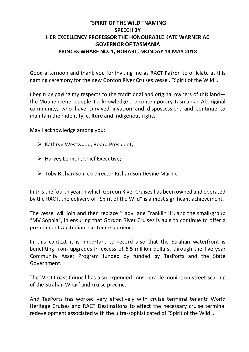Spirit of the Wild” Naming Speech by Her Excellency Professor the Honourable Kate Warner Ac Governor of Tasmania Princes Wharf No