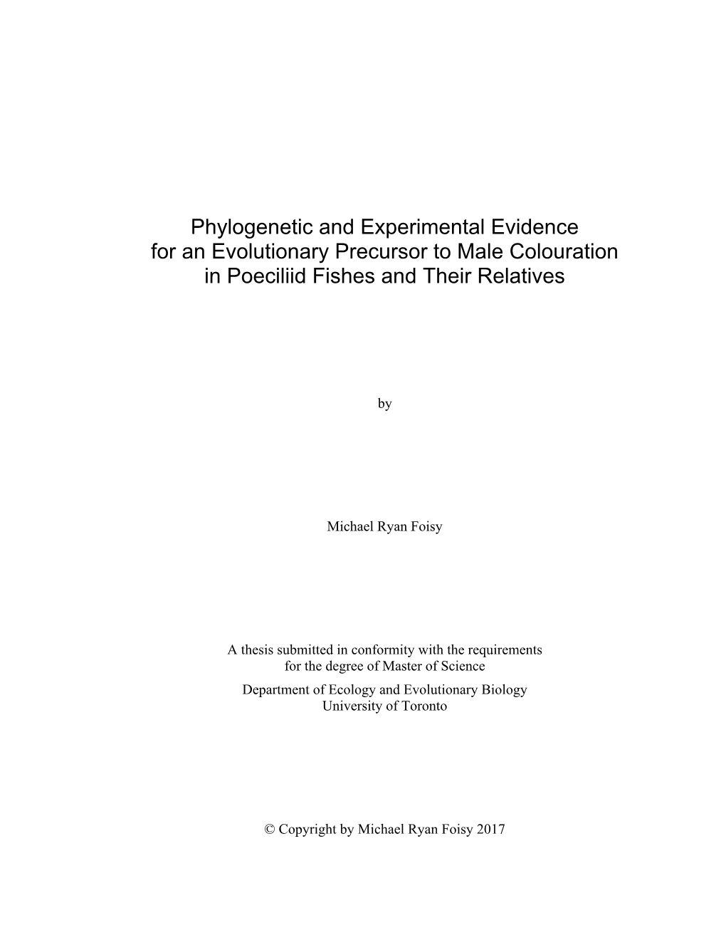 Phylogenetic and Experimental Evidence for an Evolutionary Precursor to Male Colouration in Poeciliid Fishes and Their Relatives