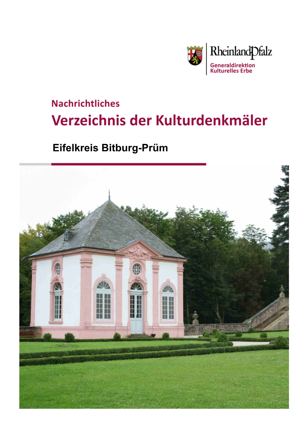 Eifelkreis Bitburg-Prüm Denkmalverzeichnis Eifelkreis Bitburg-Prüm Grundlage Des Denkmalverzeichnisses Sind Die Bände Der Reihe