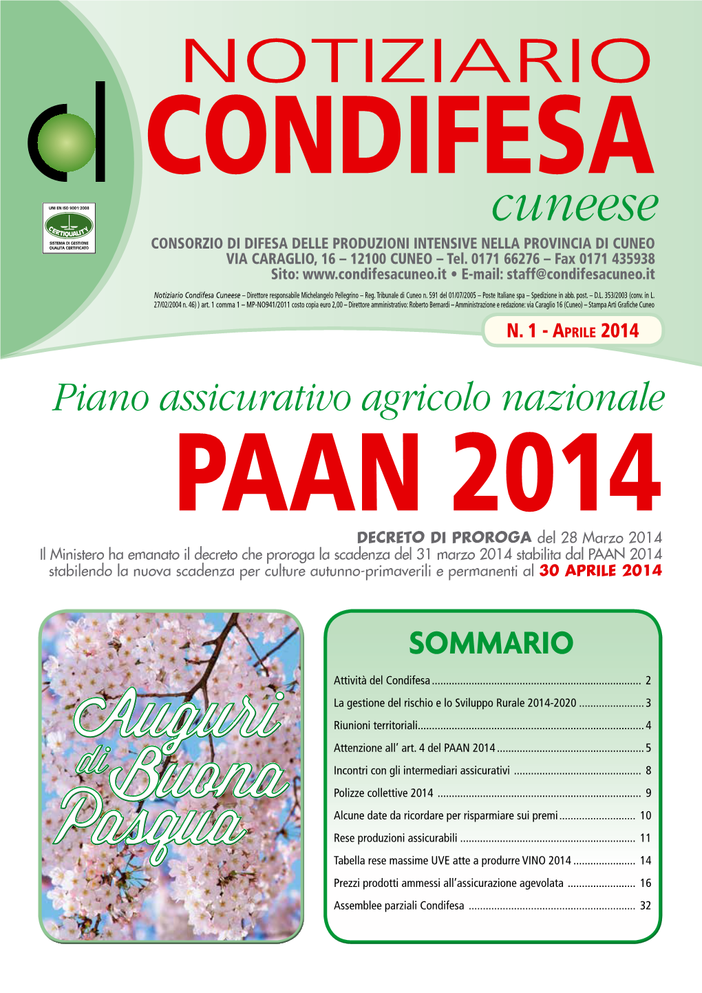 Notiziario CONDIFESA Cuneese CONSORZIO DI DIFESA DELLE PRODUZIONI INTENSIVE NELLA PROVINCIA DI CUNEO VIA CARAGLIO, 16 – 12100 CUNEO – Tel