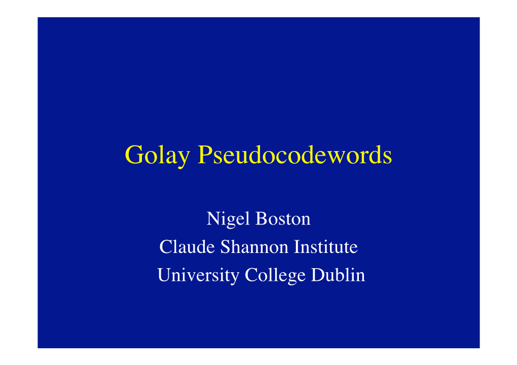 Nigel Boston Claude Shannon Institute University College Dublin Extended Binary Golay Code