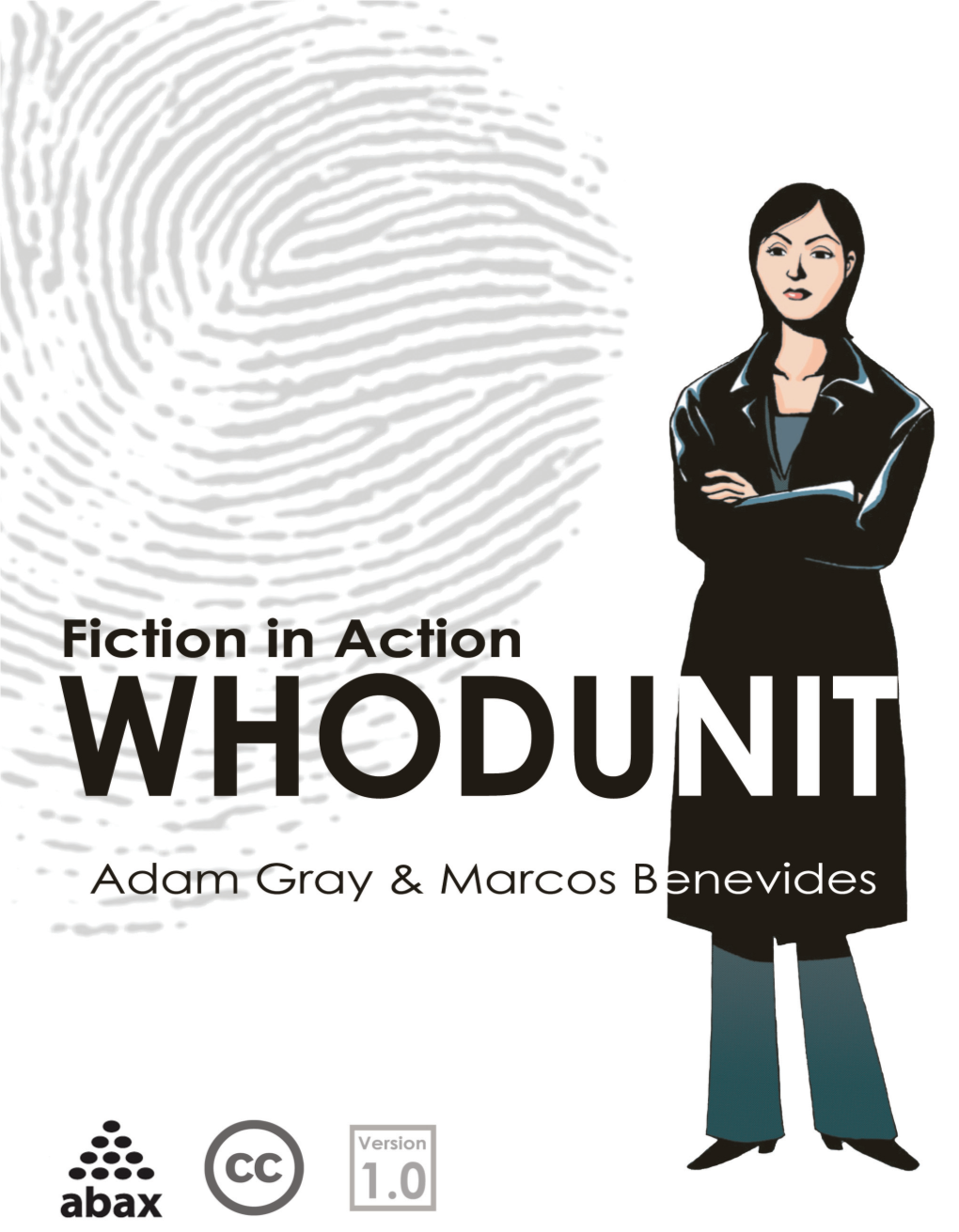 Fiction in Action: Whodunit Is Licensed Through a Creative Commons Attribution- Noncommercial-No Derivative Works License