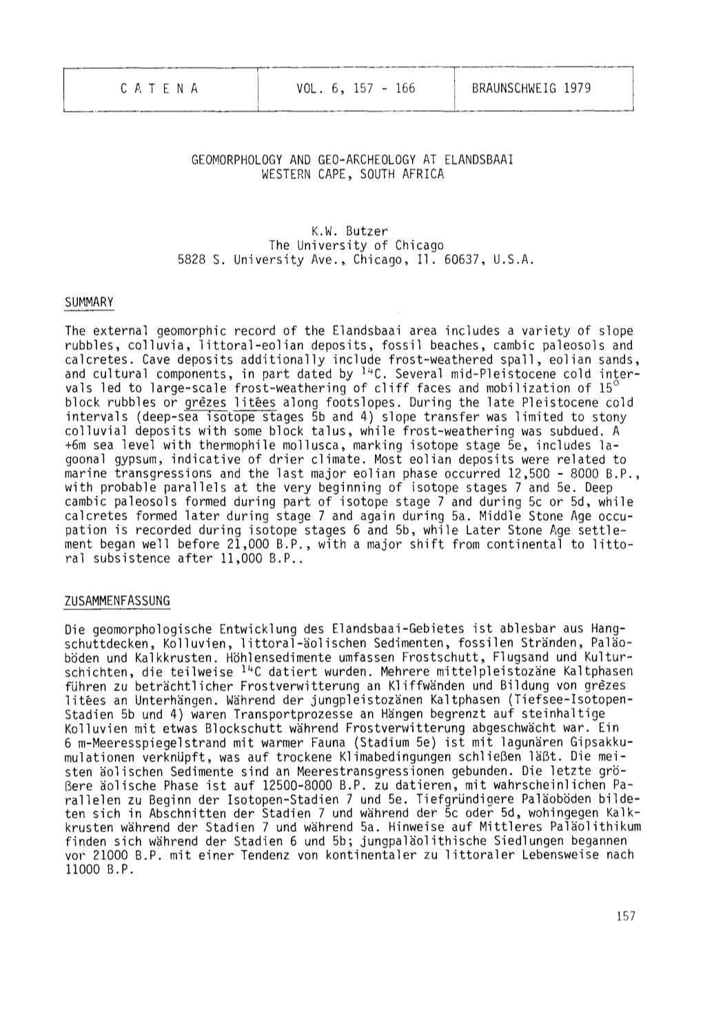 GEOMORPHOLOGY and GEO-ARCHEOLOGY at ELANDSBAAI WESTERN CAPE, SOUTH AFRICA K.W. Butzer the University of Chicago 5828 S. Universi