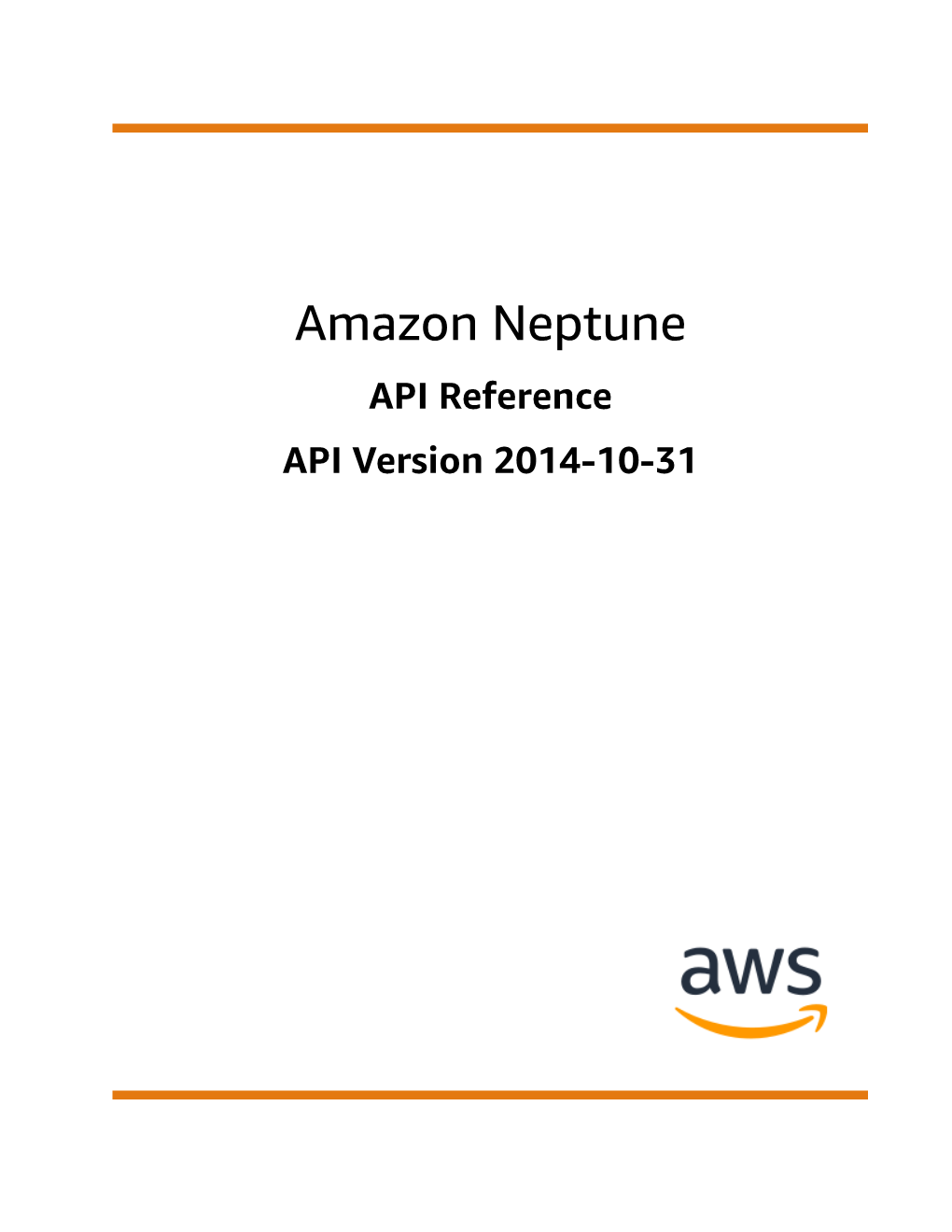 Amazon Neptune API Reference API Version 2014-10-31 Amazon Neptune API Reference