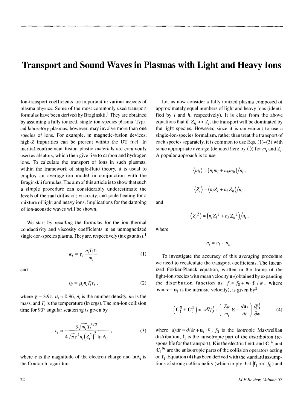 Transport and Sound Waves in Plasmas with Light and Heavy Ions