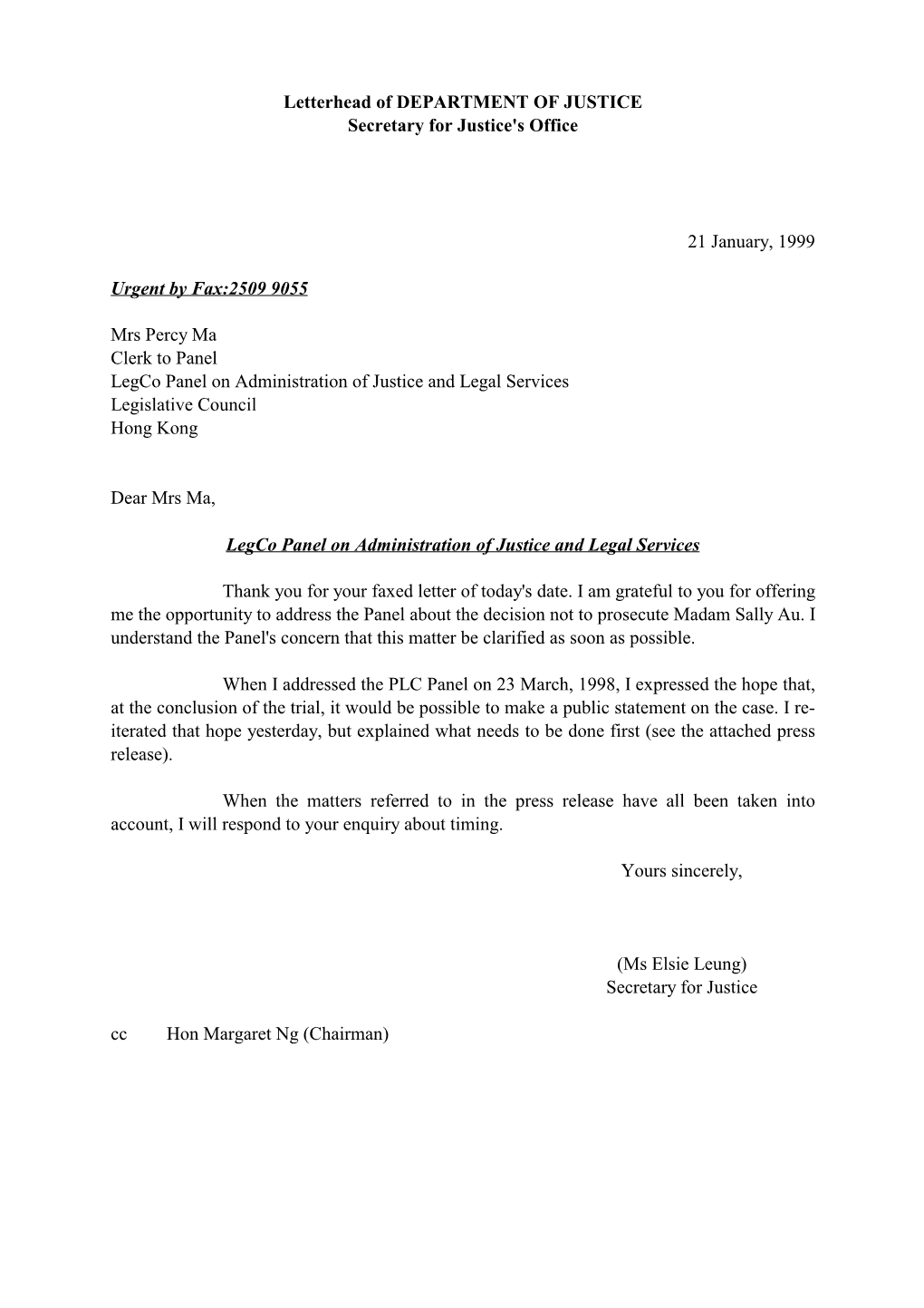 Letterhead of DEPARTMENT of JUSTICE Secretary for Justice's Office 21 January, 1999 Urgent by Fax:2509 9055 Mrs Percy Ma Clerk T