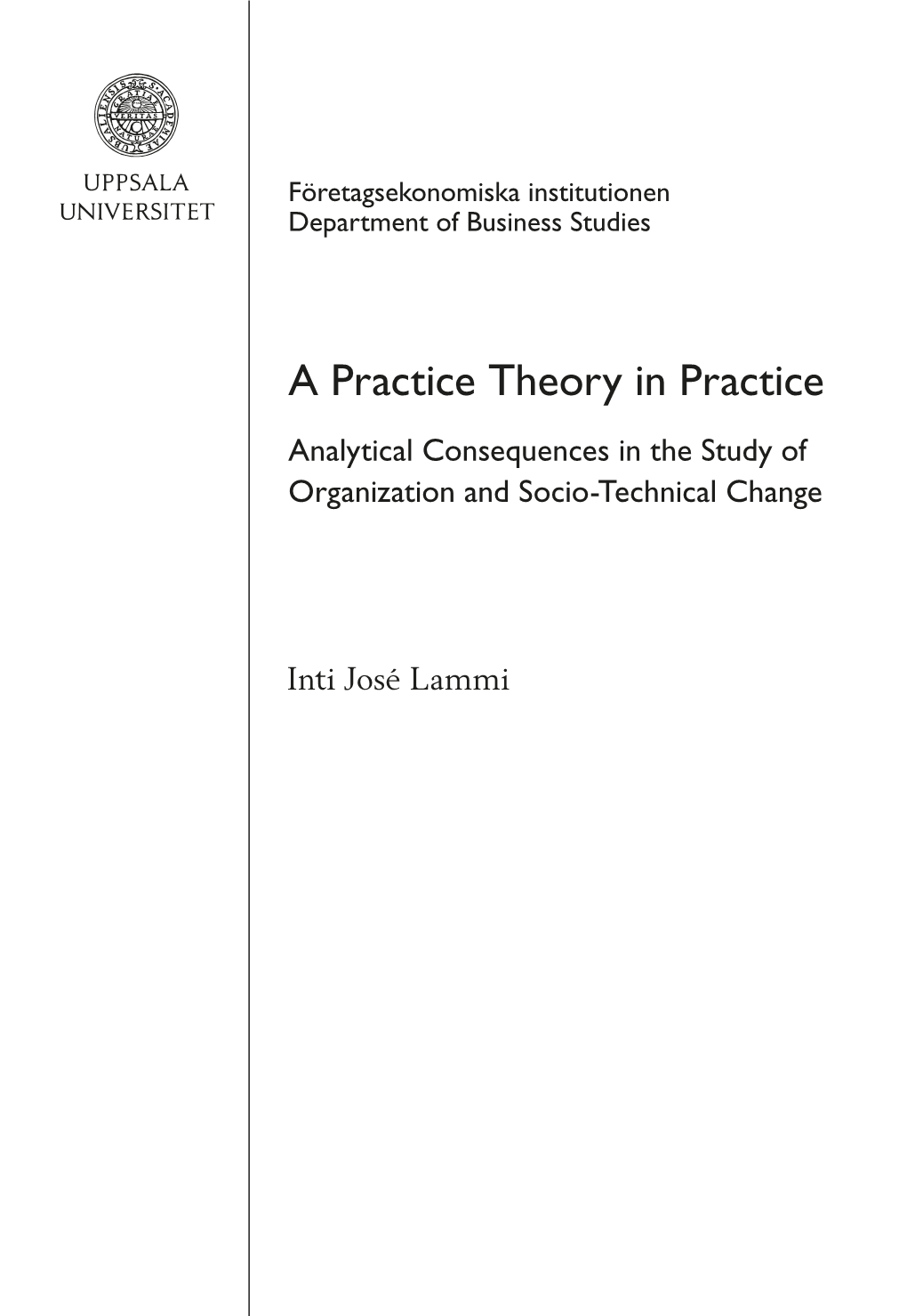 A Practice Theory in Practice Analytical Consequences in the Study of Organization and Socio-Technical Change