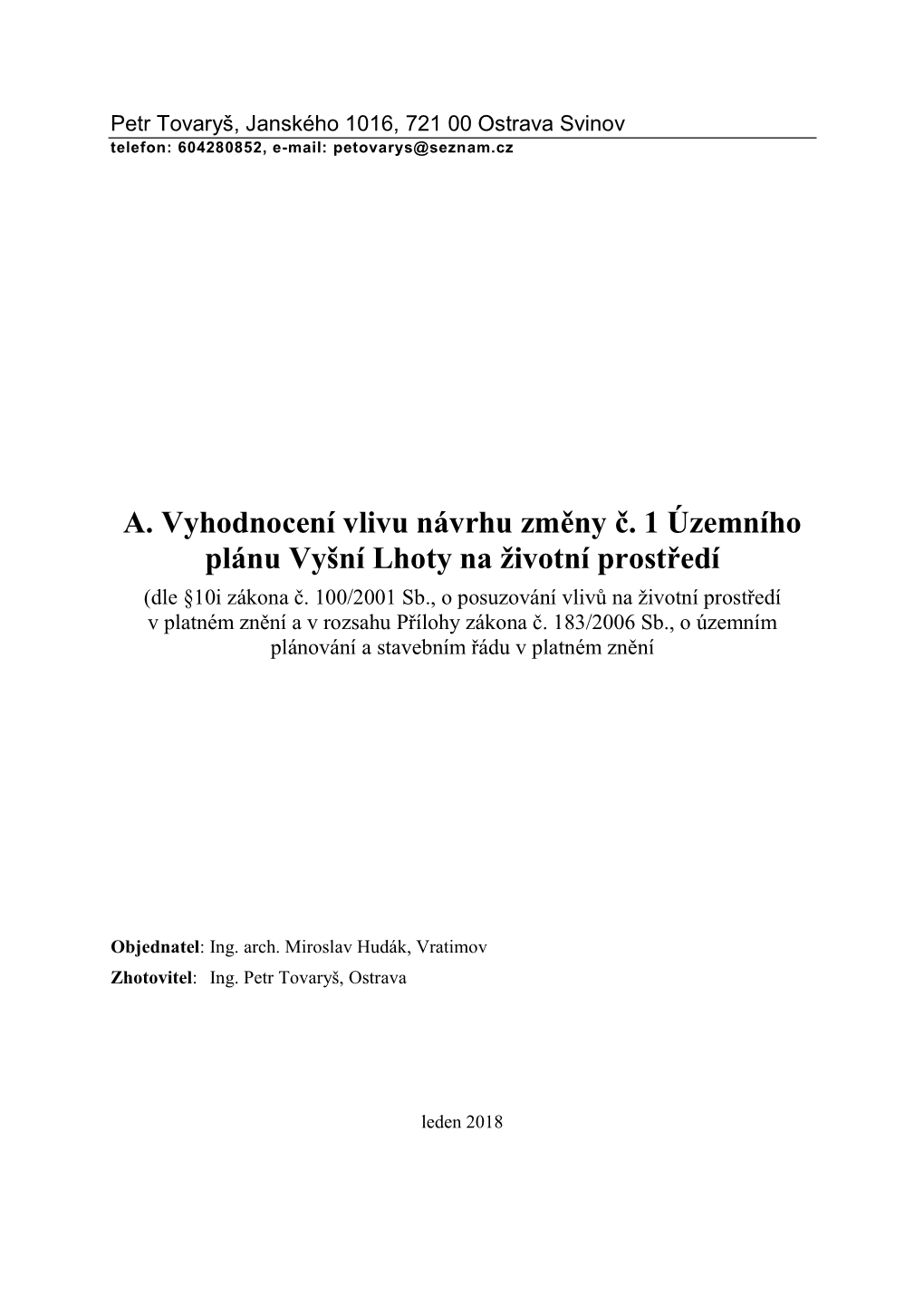 A. Vyhodnocení Vlivu Návrhu Změny Č. 1 Územního Plánu Vyšní Lhoty Na Životní Prostředí (Dle §10I Zákona Č