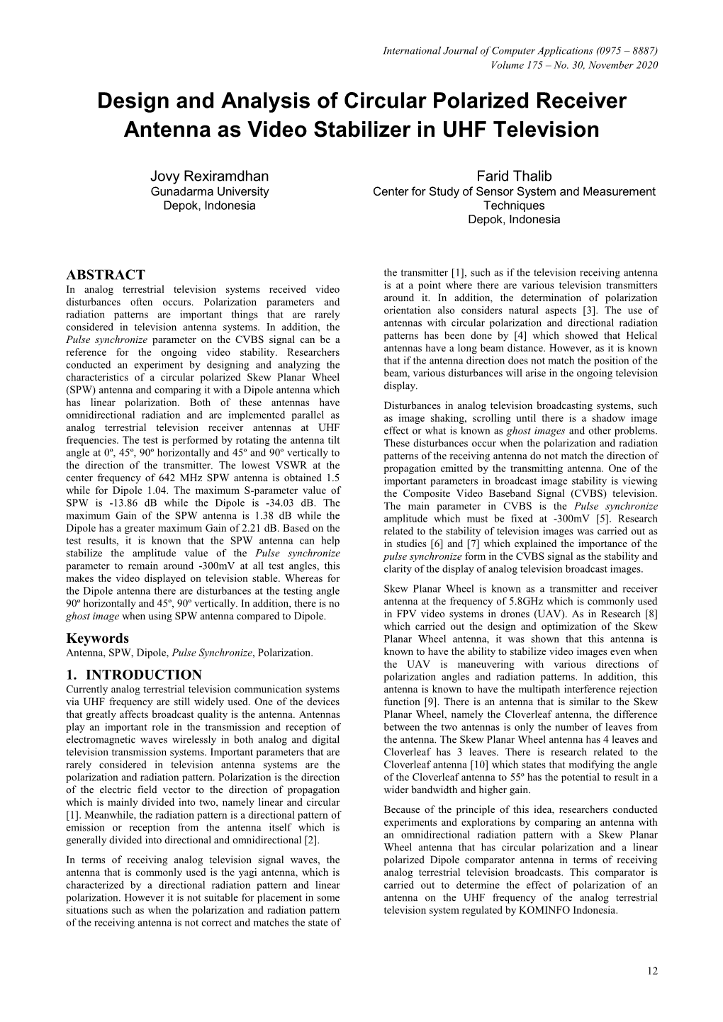 Design and Analysis of Circular Polarized Receiver Antenna As Video Stabilizer in UHF Television