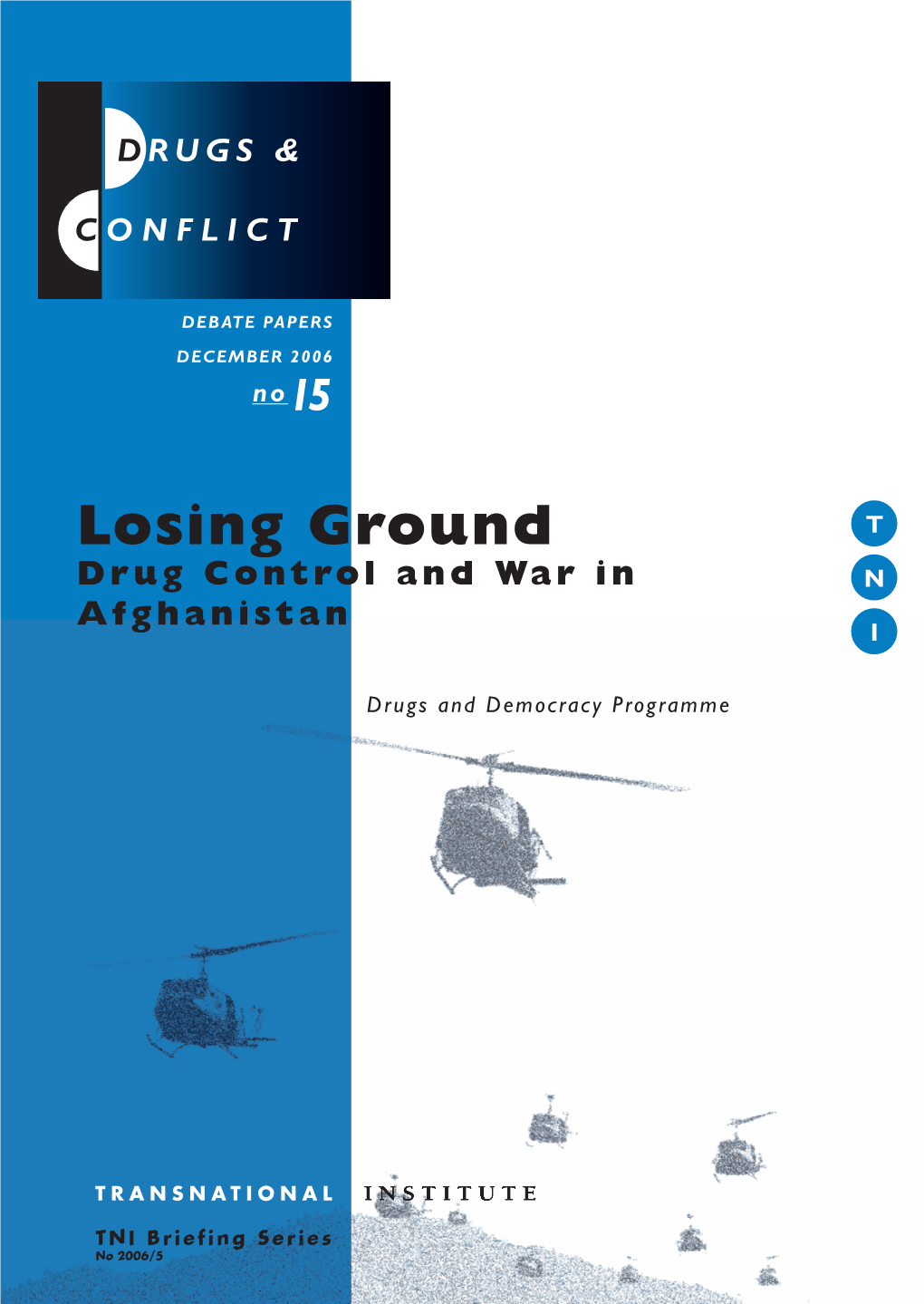 Losing Ground T Drug Control and War in N Afghanistan I