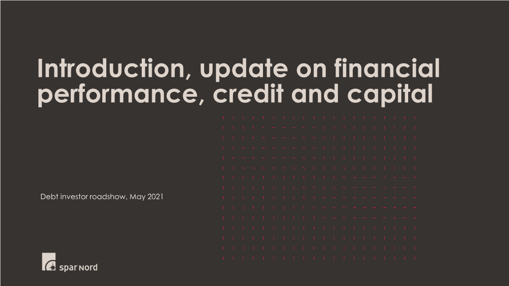 Introduction, Update on Financial Performance, Credit and Capital