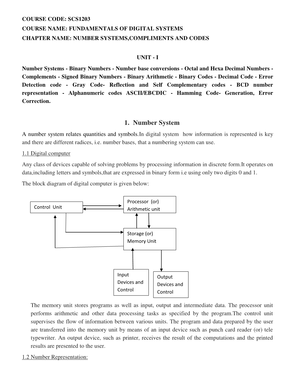 1. Number System a Number System Relates Quantities and Symbols.In Digital System How Information Is Represented Is Key and There Are Different Radices, I.E