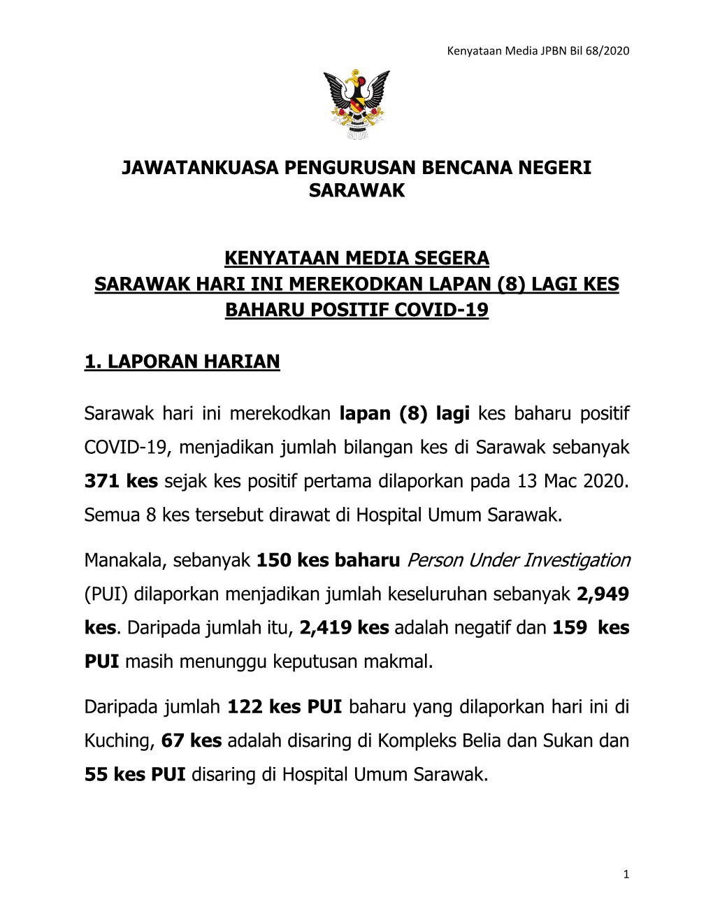 Manakala, Sebanyak 150 Kes Baharu Person Under Investigation (PUI) Dilaporkan Menjadikan Jumlah Keseluruhan Sebanyak 2,949 Kes