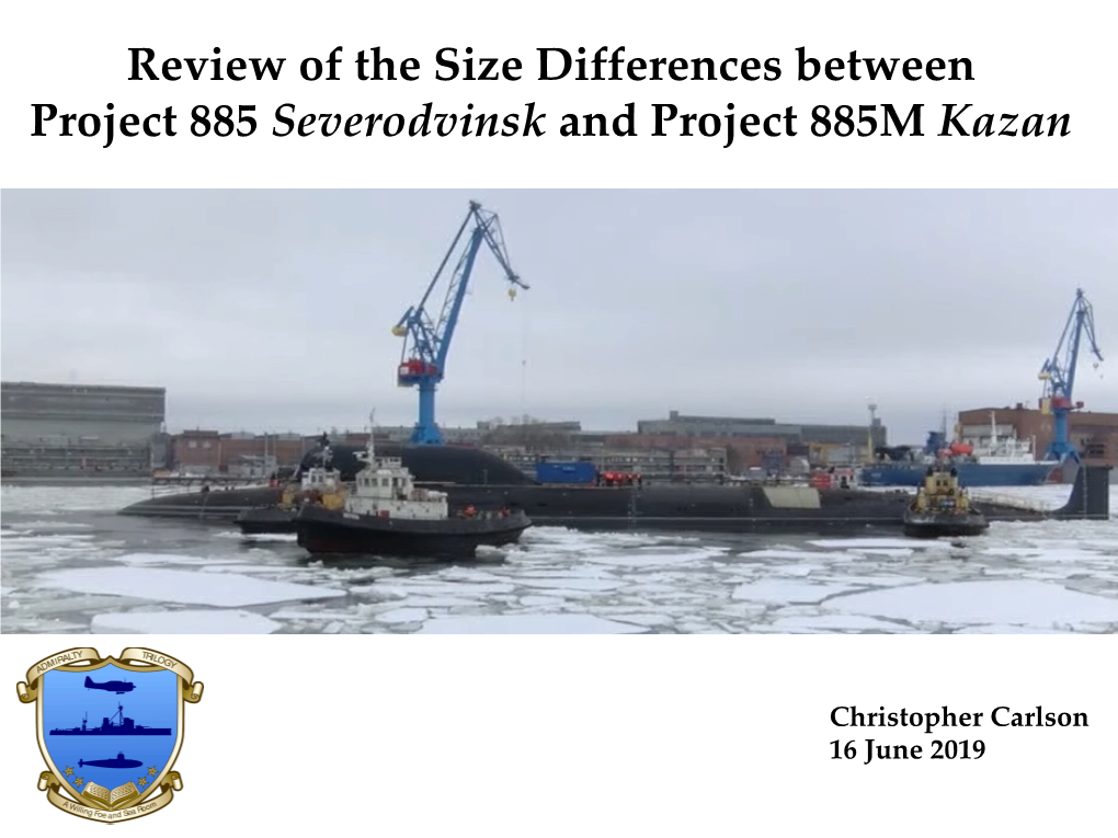 Review of the Size Differences Between Project 885 Severodvinsk and Project 885M Kazan