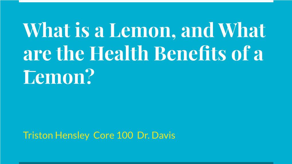 What Is a Lemon, and What Are the Health Benefits of a Lemon?