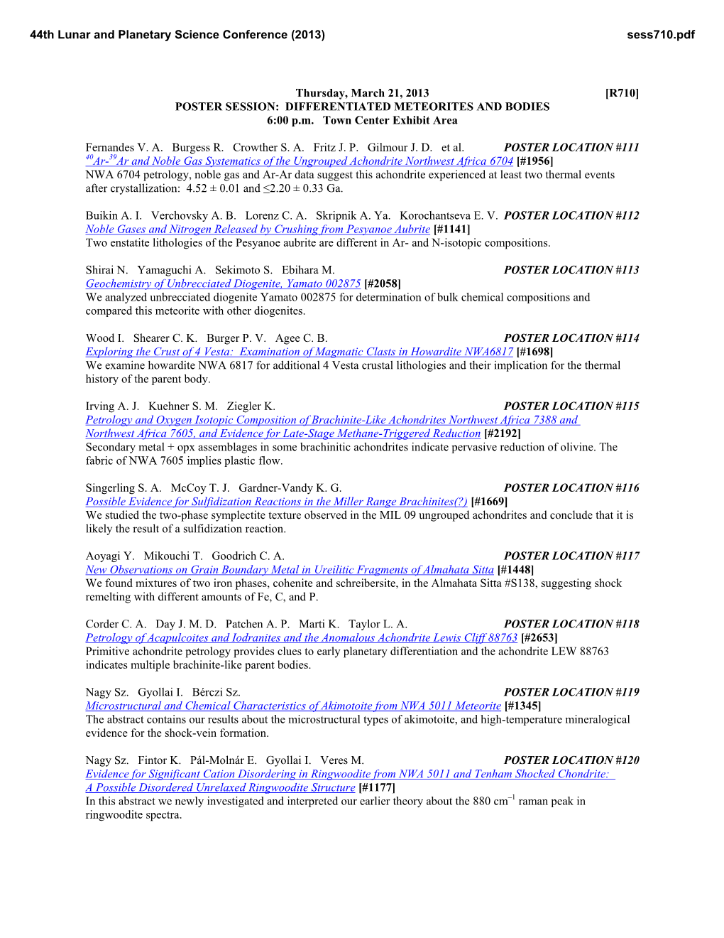 [R710] POSTER SESSION: DIFFERENTIATED METEORITES and BODIES 6:00 P.M