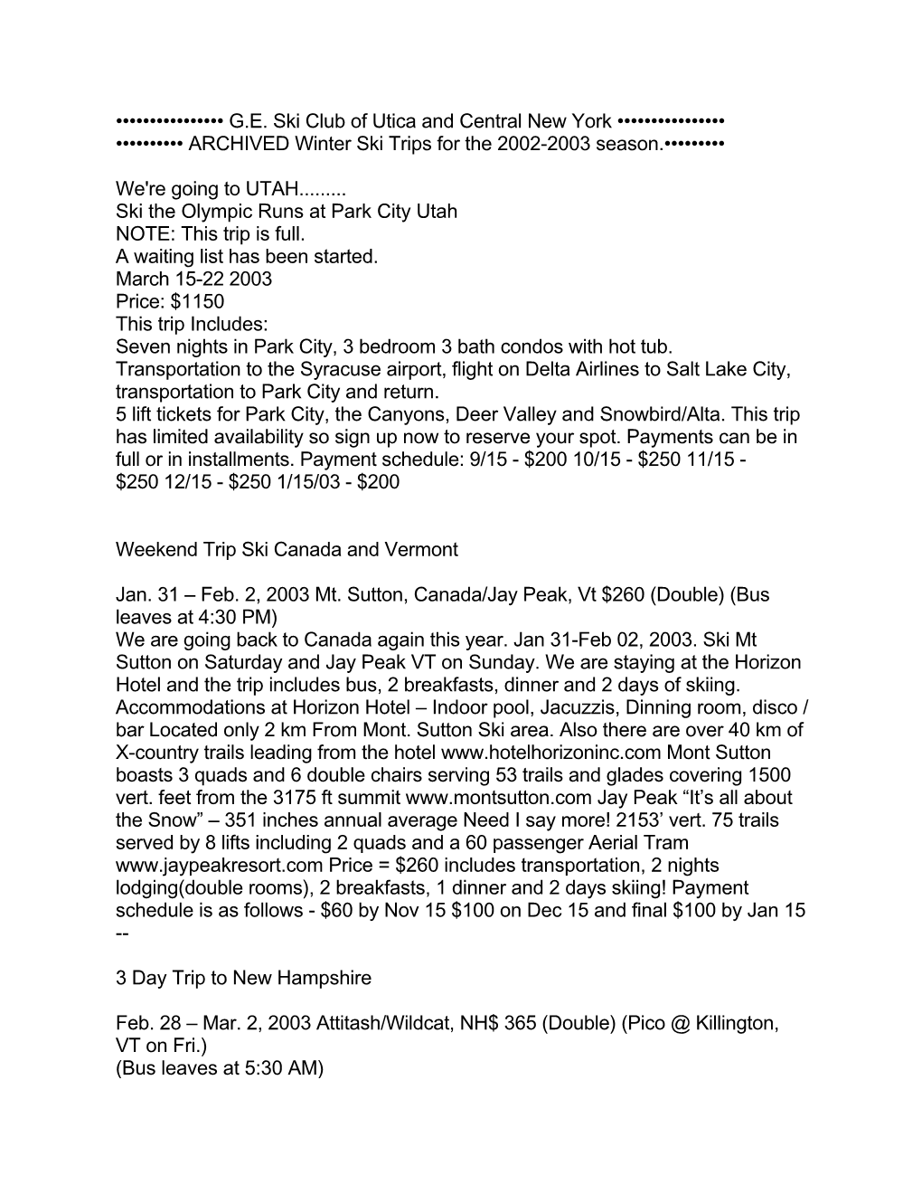 •••••••••••••••• G.E. Ski Club of Utica and Central New York •••••••••••••••• •••••••••• ARCHIVED Winter Ski Trips for the 2002-2003 Season.•••••••••