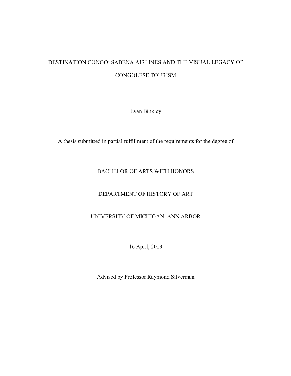 DESTINATION CONGO: SABENA AIRLINES and the VISUAL LEGACY of CONGOLESE TOURISM Evan Binkley a Thesis Submitted in Partial Fulfil