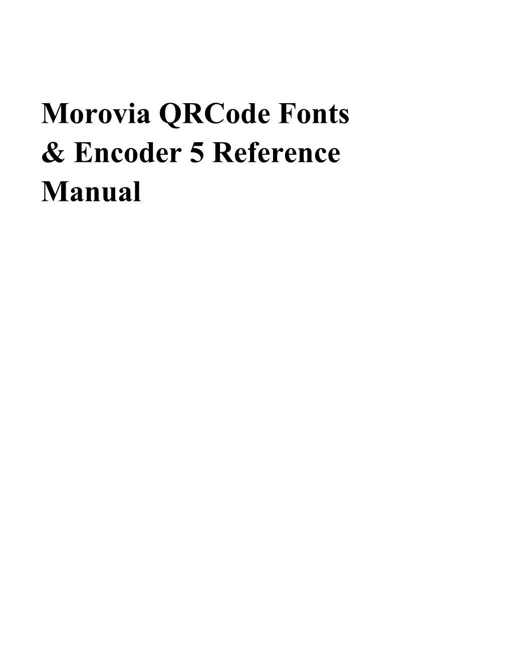 Morovia Qrcode Fonts & Encoder 5 Reference Manual