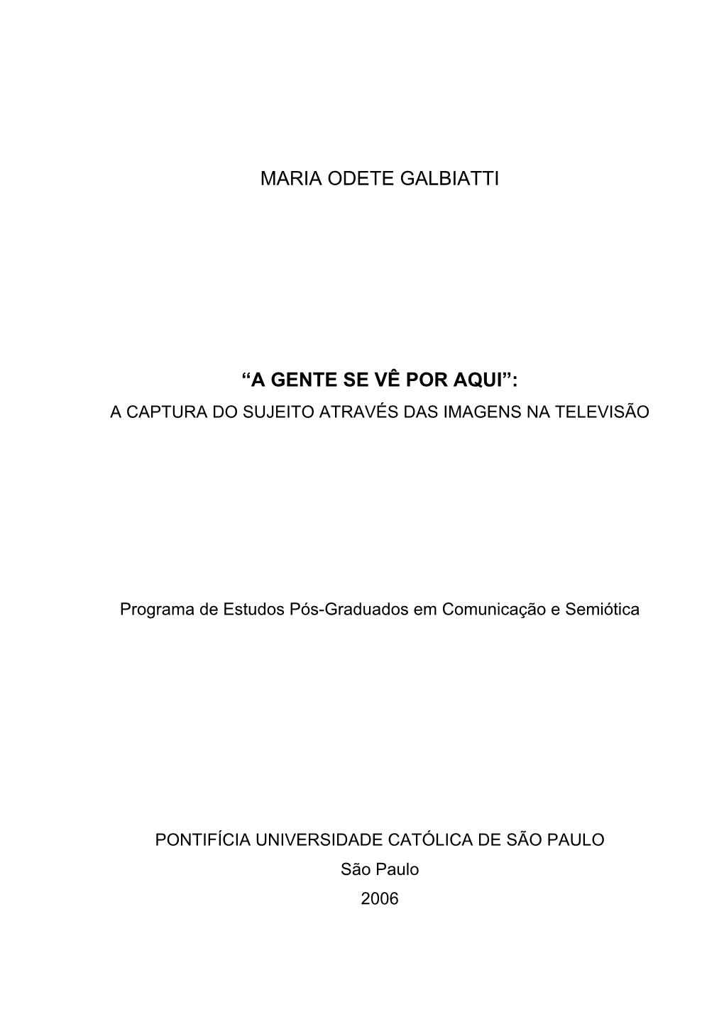 Maria Odete Galbiatti “A Gente Se Vê Por Aqui”