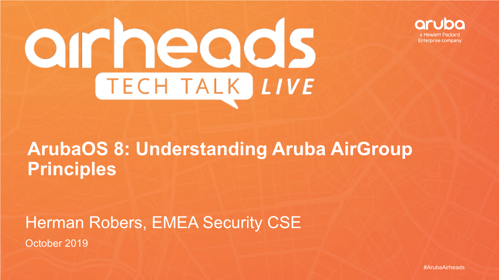 Arubaos 8: Understanding Aruba Airgroup Principles