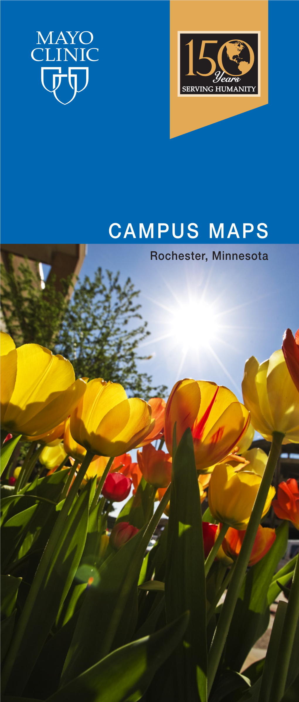 CAMPUS MAPS Rochester, Minnesota Welcome to Mayo Clinic Getting Around Campus