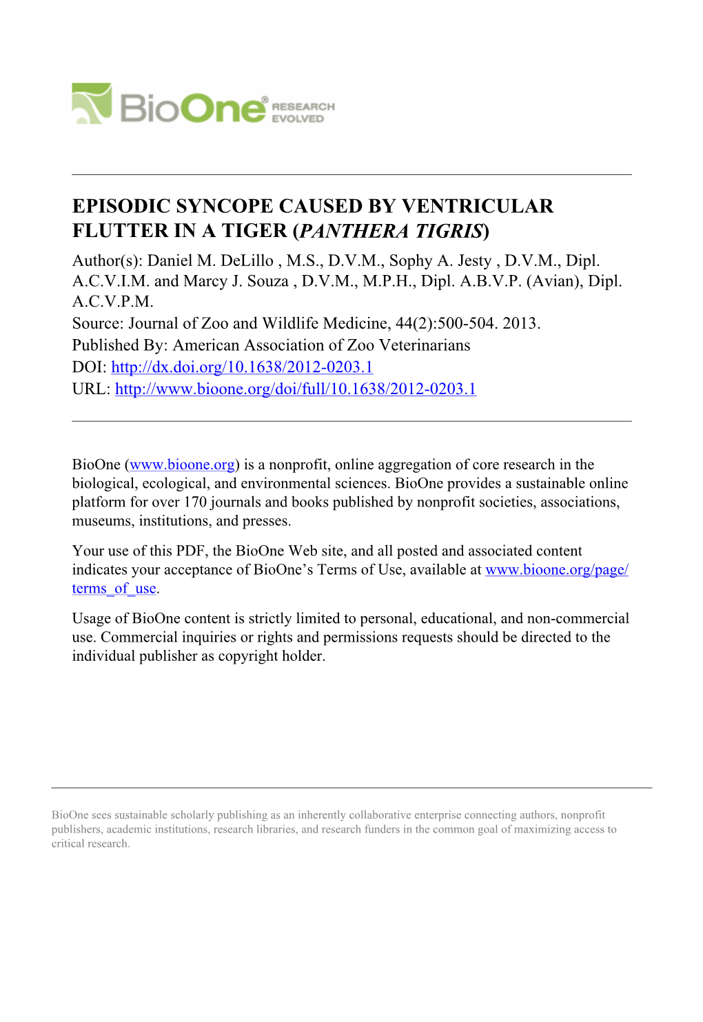 EPISODIC SYNCOPE CAUSED by VENTRICULAR FLUTTER in a TIGER (PANTHERA TIGRIS) Author(S): Daniel M