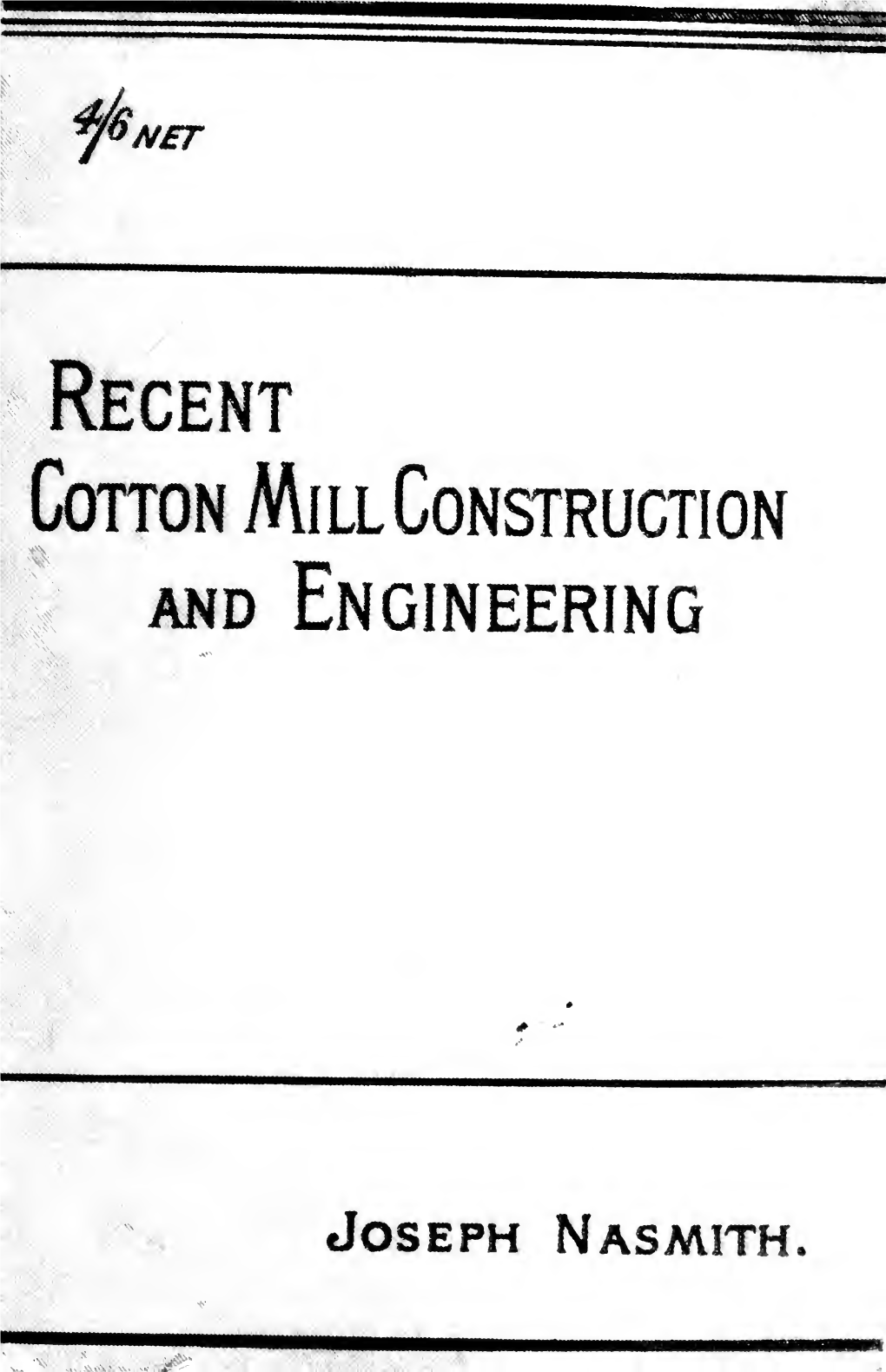 Recent Cotton Mill Construction and Engineering