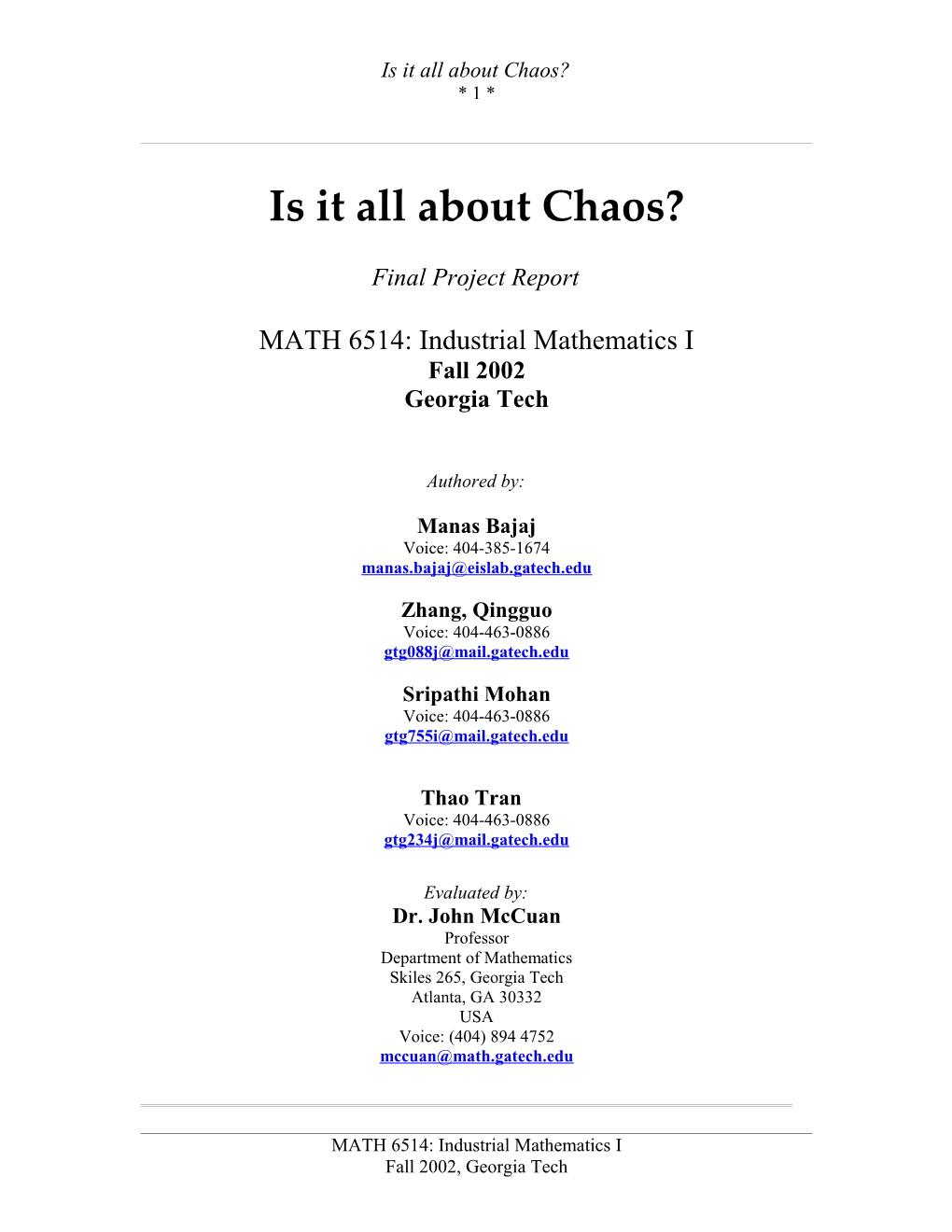 Is It All About Chaos?