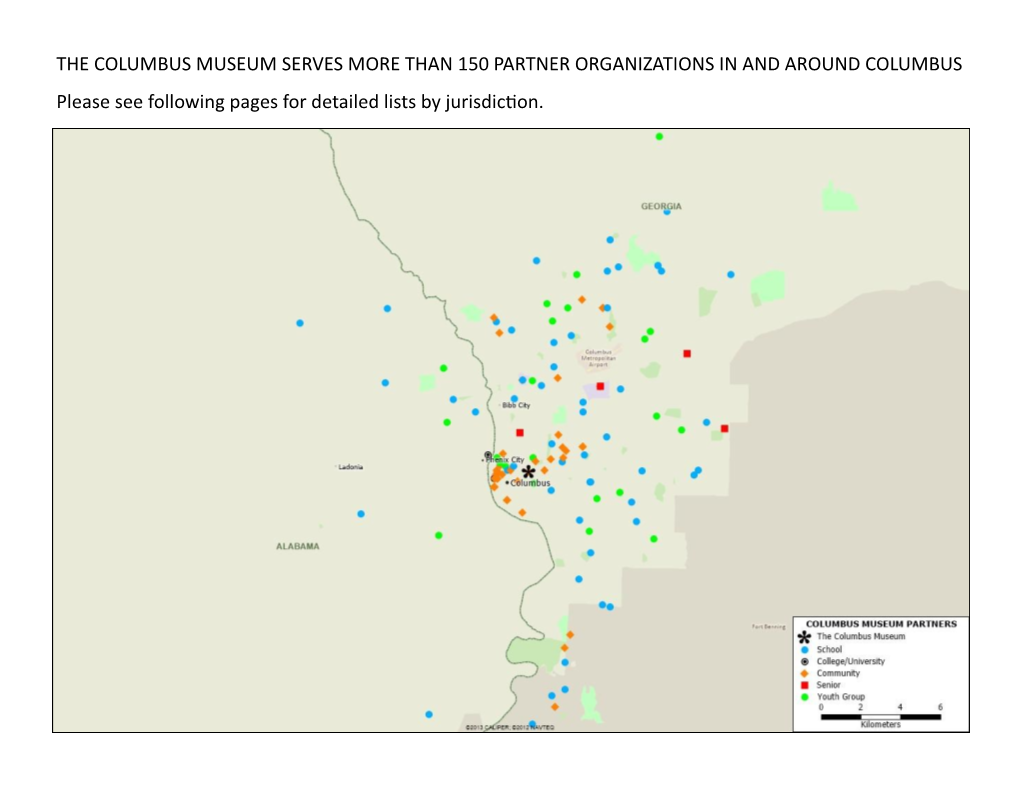 THE COLUMBUS MUSEUM SERVES MORE THAN 150 PARTNER ORGANIZATIONS in and AROUND COLUMBUS Please See Following Pages for Detailed Lists by Jurisdiction