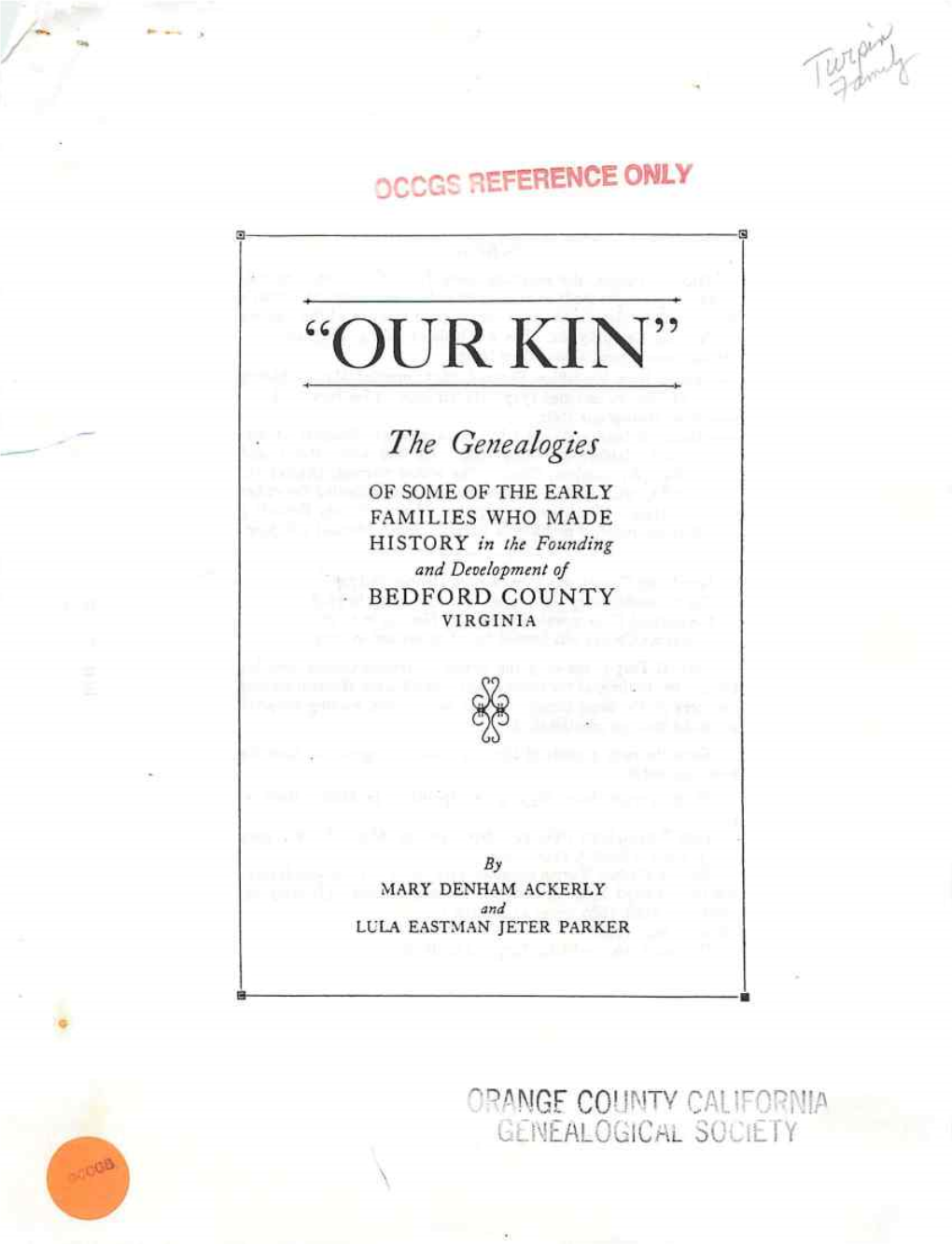 "OUR KIN" ~------1- - the Genealogies of SOME of the EARLY FAMILIES WHO MADE HISTORY in the Founding and Development of BEDFORD COUNTY VIRGINIA