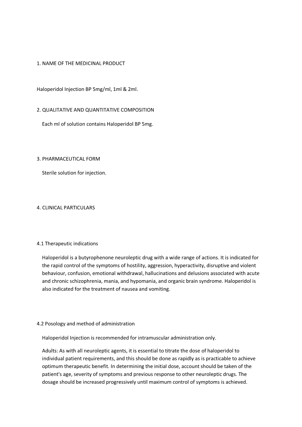 1. NAME of the MEDICINAL PRODUCT Haloperidol Injection BP 5Mg/Ml, 1Ml & 2Ml. 2. QUALITATIVE and QUANTITATIVE COMPOSITION Ea