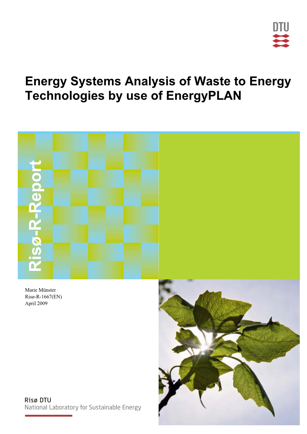 Energy Systems Analysis of Waste to Energy Technologies by Use of Energyplan Risø-R-Report