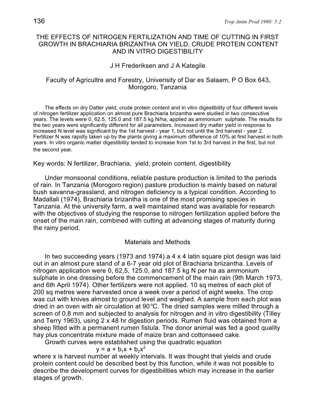 The Effects of Nitrogen Fertilization and Time of Cutting in First Growth in Brachiaria Brizantha on Yield, Crude Protein Content and in Vitro Digestibility