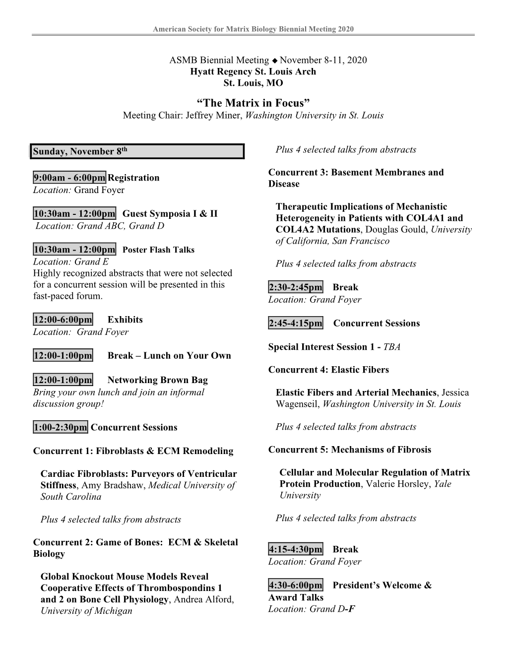 “The Matrix in Focus” Meeting Chair: Jeffrey Miner, Washington University in St