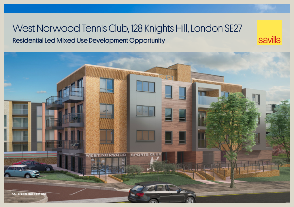 West Norwood Tennis Club, 128 Knights Hill, London SE27 West Norwood Tennis Club, 128 Knights Hill, London SE27 Residential Led Mixed Use Development Opportunity