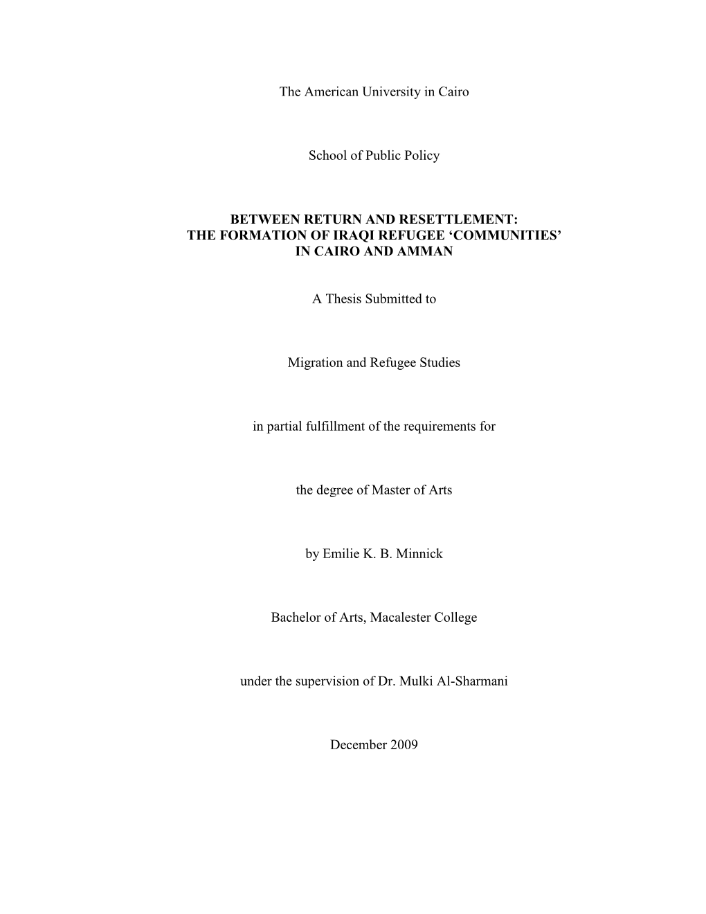 The American University in Cairo School of Public Policy BETWEEN RETURN and RESETTLEMENT: the FORMATION of IRAQI REFUGEE 'COMM