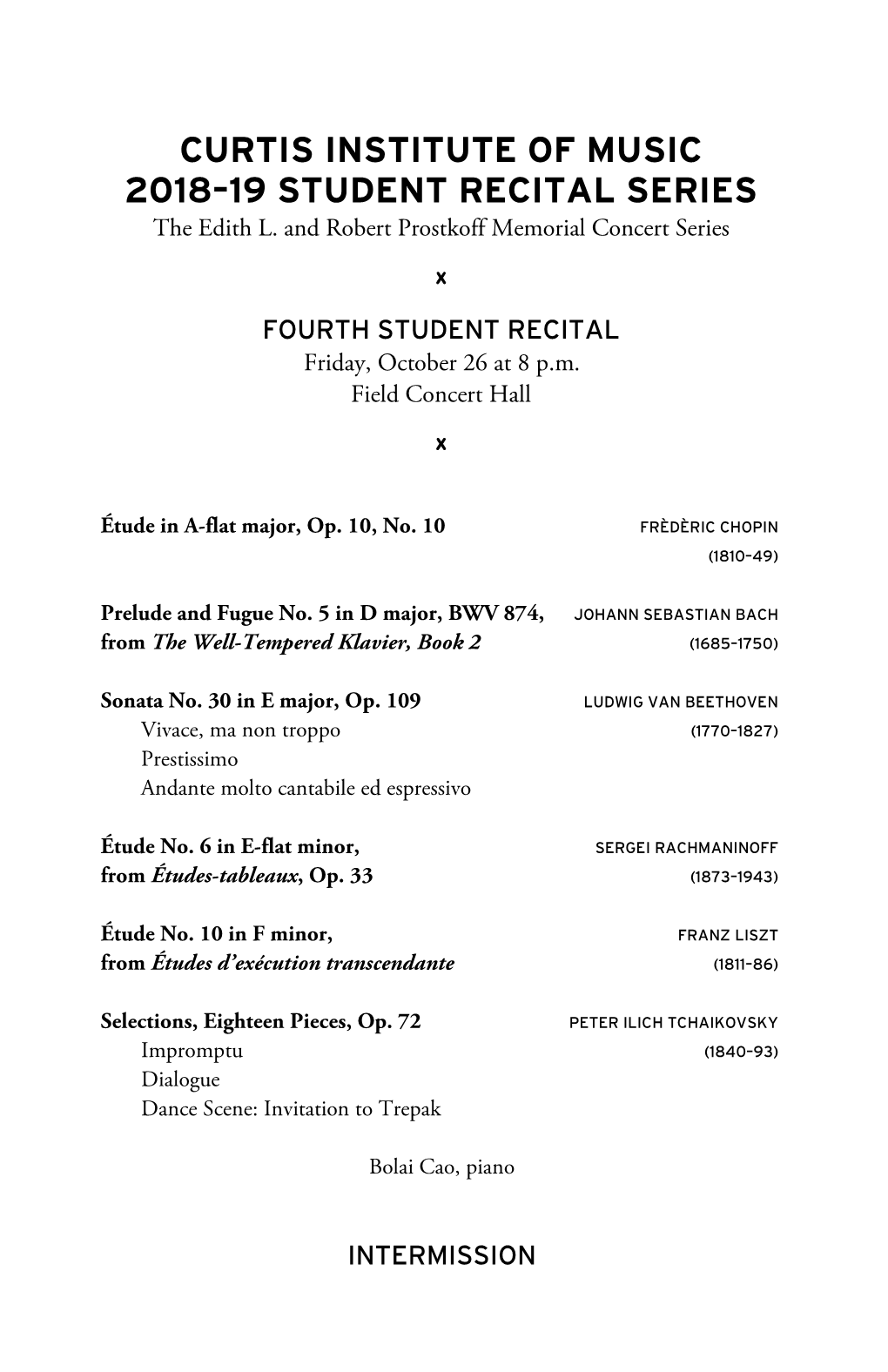 CURTIS INSTITUTE of MUSIC 2018–19 STUDENT RECITAL SERIES the Edith L