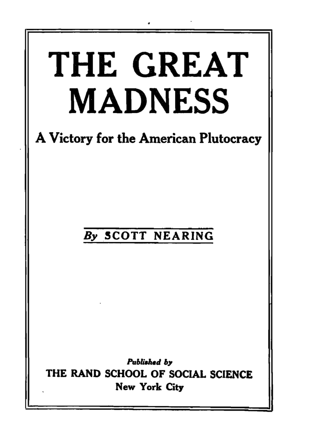 THE GREAT MADNESS. a Victory for the American Plutocracy