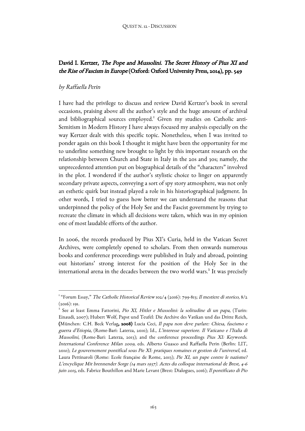 David I. Kertzer, the Pope and Mussolini. the Secret History of Pius XI and by Raffaella Perin I Have Had the Privilege to Discu