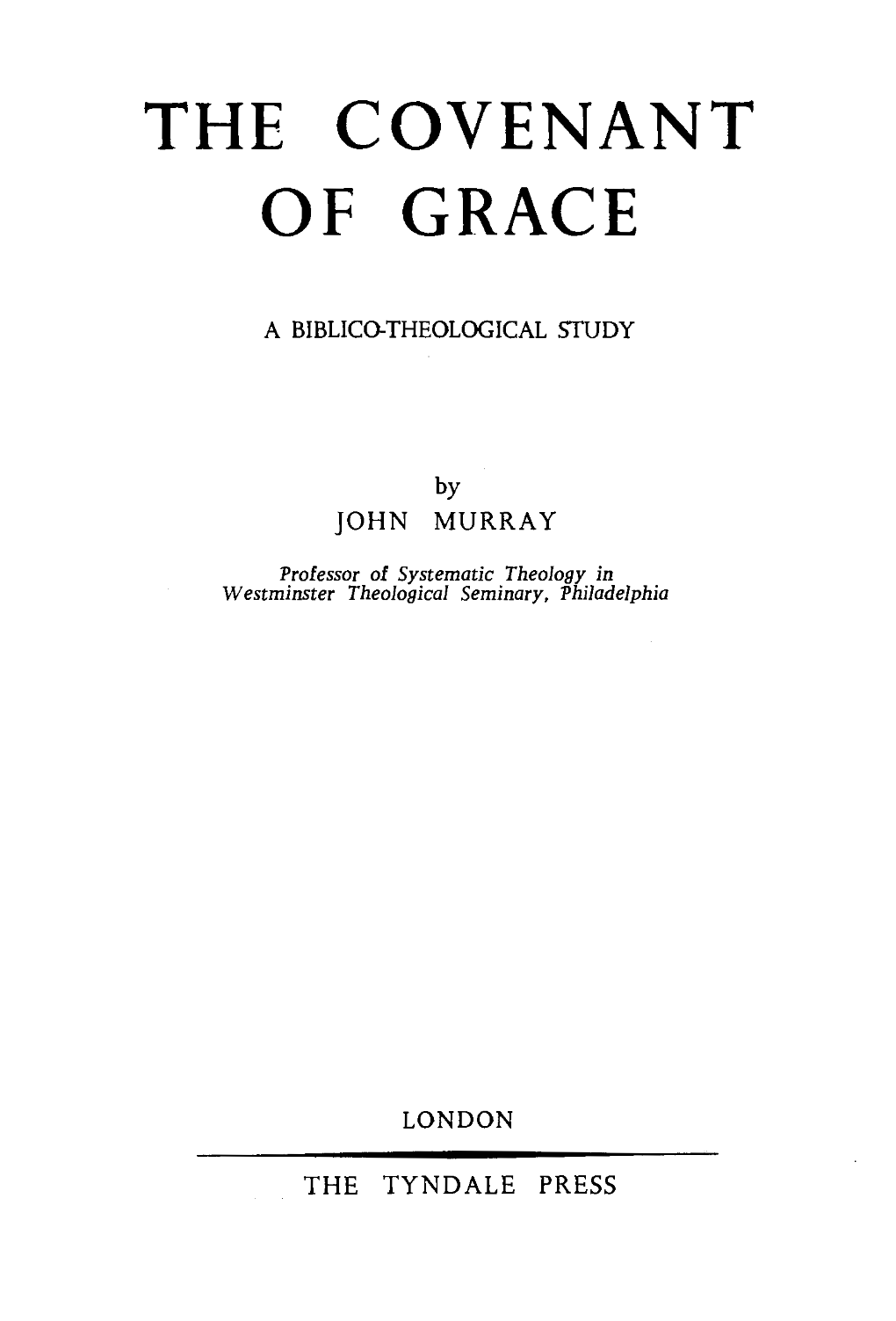 John Murray, the Covenant of Grace. London