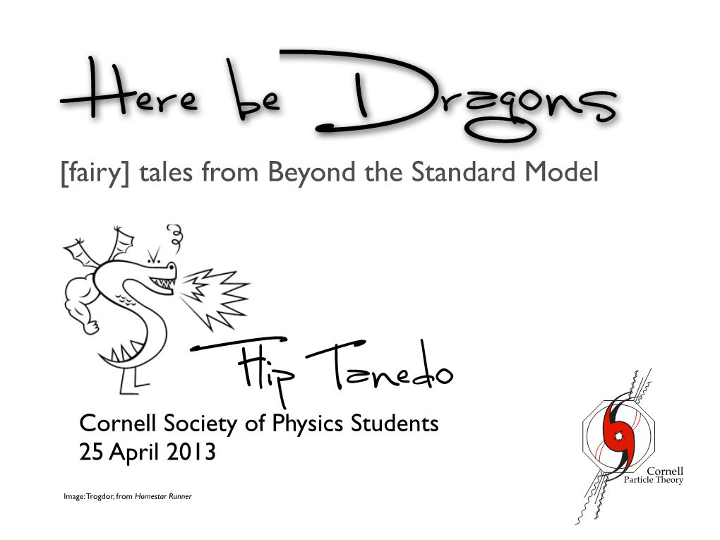 [Fairy] Tales from Beyond the Standard Model