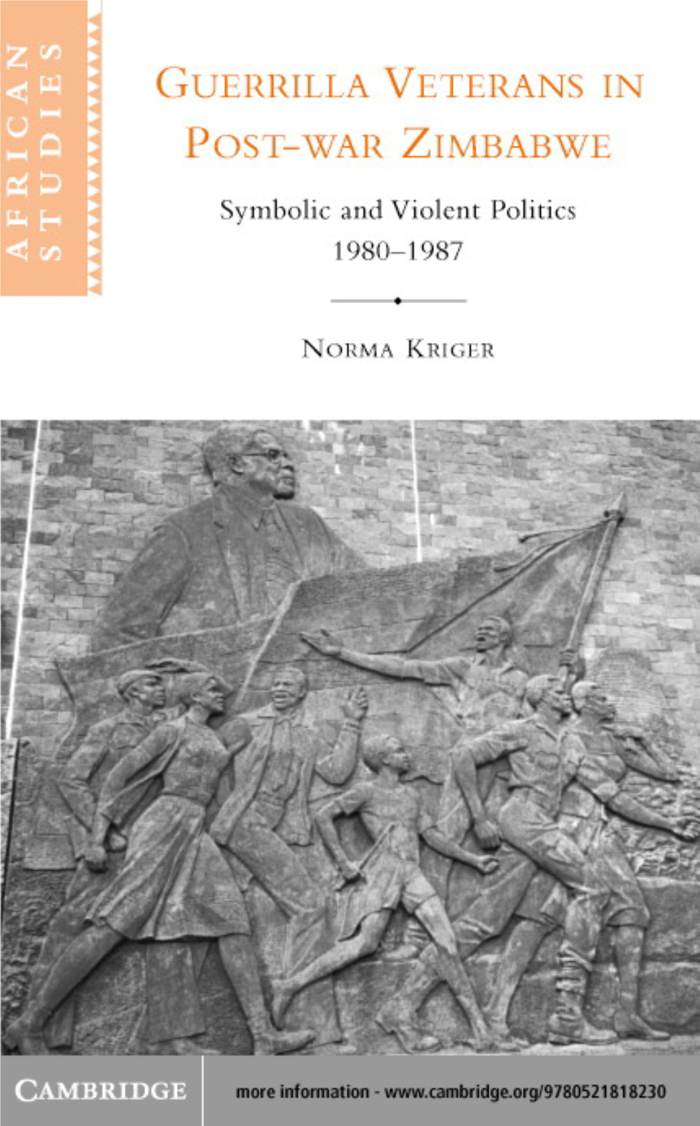 Guerrilla Veterans in Post-War Zimbabwe Symbolic and Violent Politics, 1980–1987