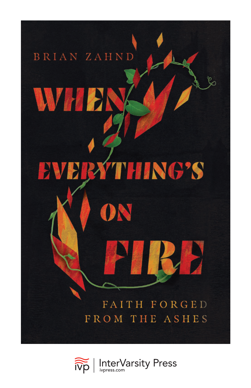 When Everything's on Fire: Faith Forged from the Ashes